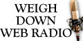 Weigh Down Web Radio